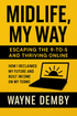Midlife My Way: Escaping the 9-to-5 and Thriving Online – digital book